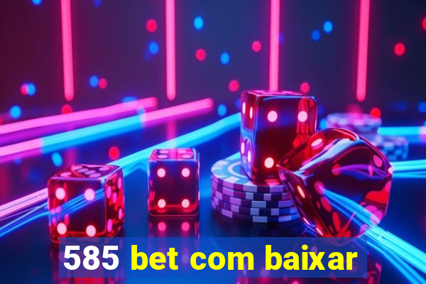 585 bet com baixar